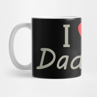 I Love Daddy.  I 'Heart' Daddy Mug